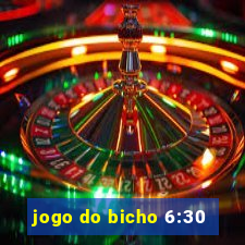 jogo do bicho 6:30